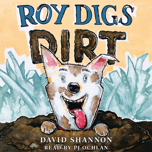 Roy Digs Dirt, David Shannon
