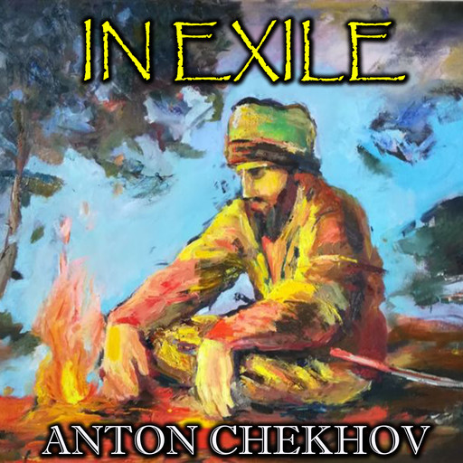 In Exile, Anton Chekhov