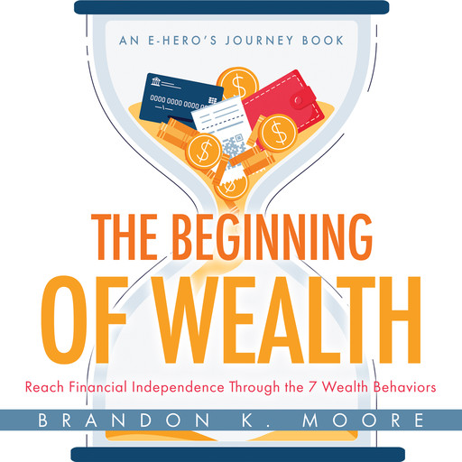 The Beginning of Wealth, Brandon K Moore