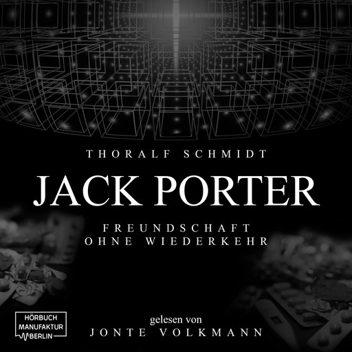 Jack Porter - Freundschaft ohne Wiederkehr (ungekürzt), Thoralf Schmidt