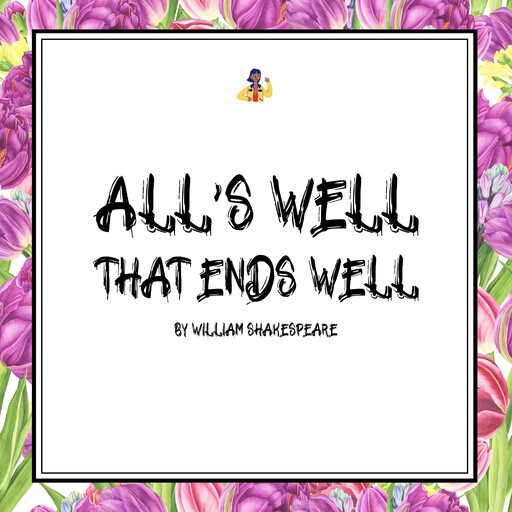 All’s Well That Ends Well, William Shakespeare