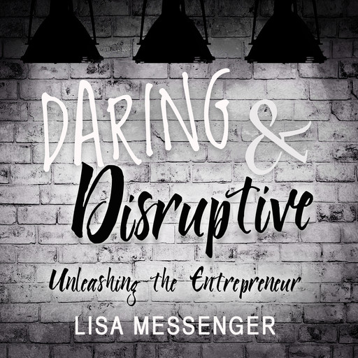 Daring & Disruptive, Lisa Messenger
