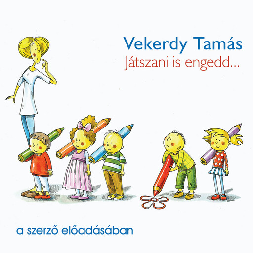 Játszani is engedd... (teljes), Vekerdy Tamás