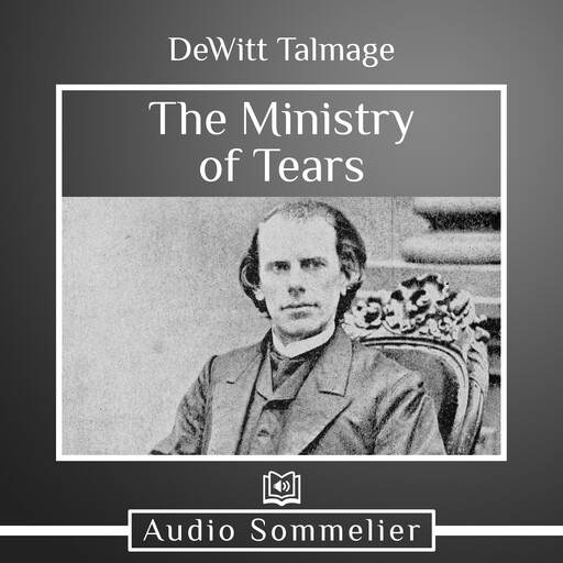 The Ministry of Tears, DeWitt Talmage