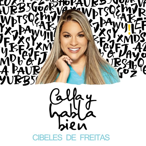 Calla y habla bien (Spanish Edition), Cibeles De Freitas