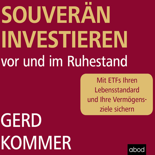 Souverän investieren vor und im Ruhestand, Gerd Kommer