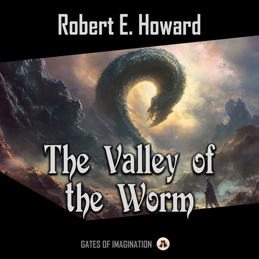 The Valley of the Worm, Robert E.Howard