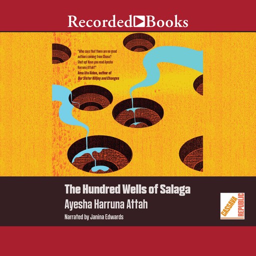 The Hundred Wells of Salaga, Ayesha Harruna Attah