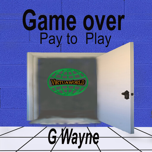 Game Over Pay to Play, G Wayne