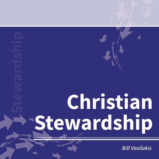 Christian Stewardship, Bill Vasilakis