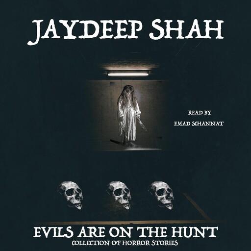 Evils Are on the Hunt (Collection of Horror Stories), Jaydeep Shah