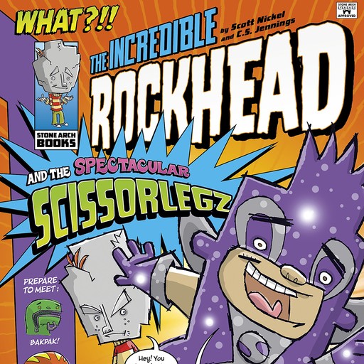 The Incredible Rockhead and the Spectacular Scissorlegz, Scott Nickel, Donald Lemke, Sean Tulien