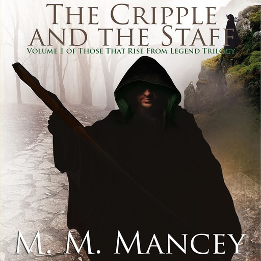 The Cripple and the Staff, M.M. Mancey