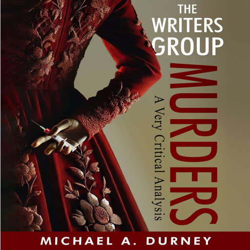 The Writers Group Murders, Michael A. Durney