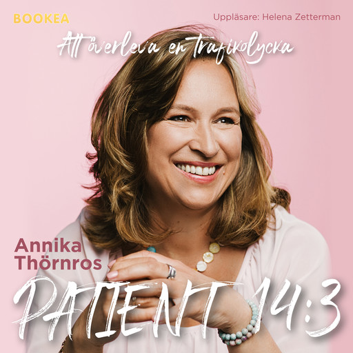 Patient 14:3 - Att överleva en trafikolycka, Annika Thörnros
