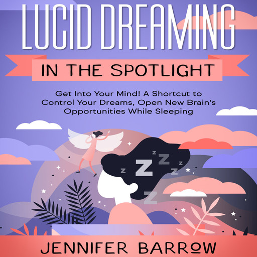 Lucid Dreaming in the Spotlight, Jennifer Barrow
