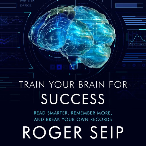 Train Your Brain for Success, Roger Seip