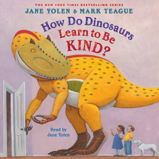 How Do Dinosaurs Learn to Be Kind?, JANE YOLEN