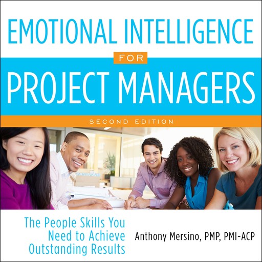 Emotional Intelligence for Project Managers, Anthony Mersino PMP