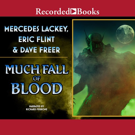Much Fall of Blood, Eric Flint, Dave Freer, Mercedes Lackey