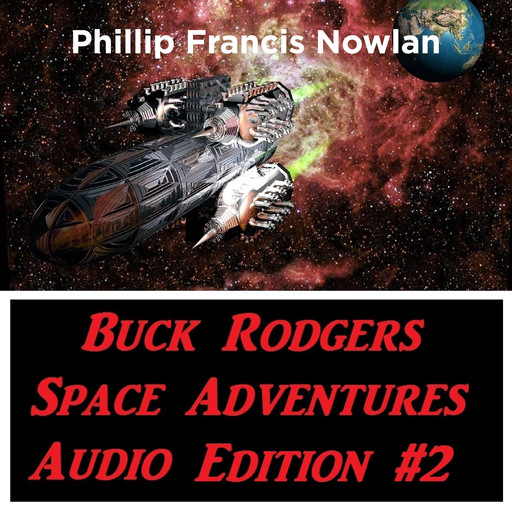 Buck Rodgers Space Adventures Audio Edition 02, Phillip Francis Nowlan