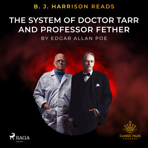 B. J. Harrison Reads The System of Doctor Tarr and Professor Fether, Edgar Allan Poe