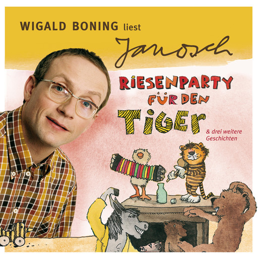 Väter sprechen Janosch, Folge 4: Wigald Boning liest Janosch - Riesenparty für den Tiger & drei weitere Geschichten (Ungekürzt), JANOSCH