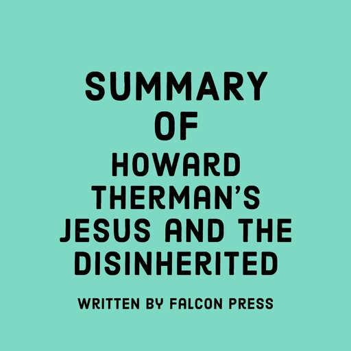 Summary of Howard Therman’s Jesus and the Disinherited, Falcon Press