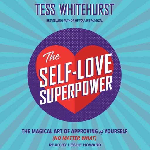 The Self-Love Superpower, Tess Whitehurst