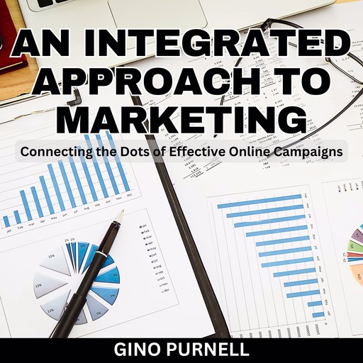 An Integrated Approach to Online Marketing, Gino Purnell