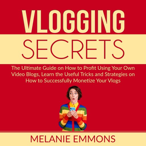 Vlogging Secrets, Melanie Emmons