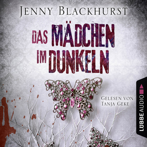 Das Mädchen im Dunkeln - Psychothriller (Gekürzt), Jenny Blackhurst