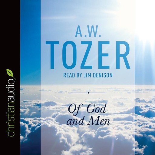 Of God and Men, A.W.Tozer