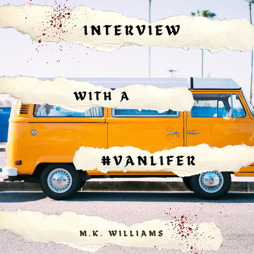 Interview with a #Vanlifer, M.K. Williams