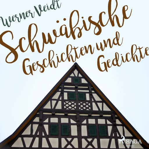 Schwäbische Geschichten und Gedichte (Ungekürzt), Werner Veidt
