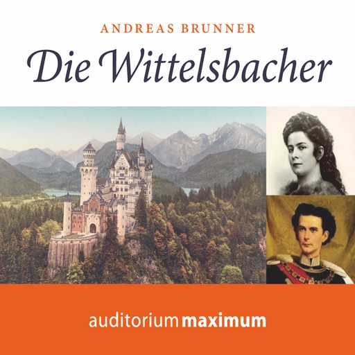 Die Wittelsbacher (Ungekürzt), Andreas Brunner
