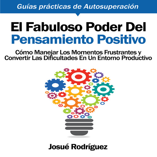 El Fabuloso Poder del Pensamiento Positivo, Josué Rodriguez