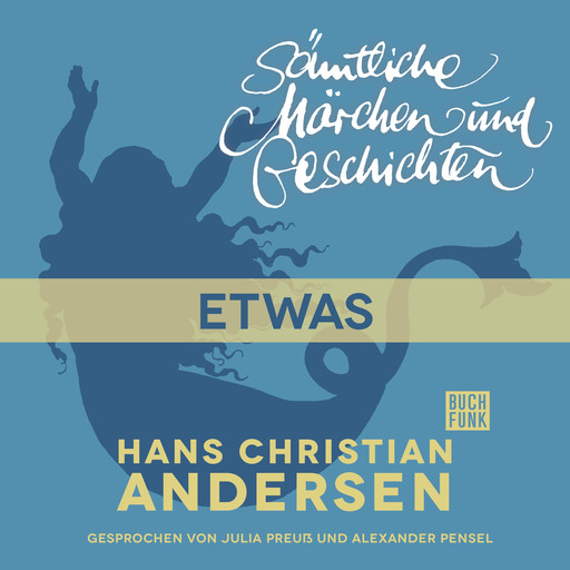 H. C. Andersen: Sämtliche Märchen und Geschichten, Etwas, Hans Christian Andersen