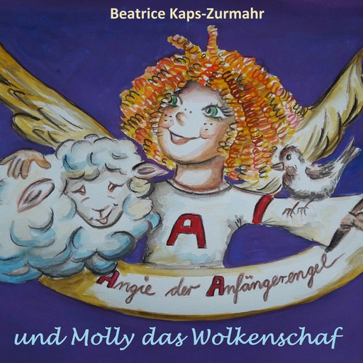 Angie der Anfängerengel und Molly das Wolkenschaf, Beatrice Kaps-Zurmahr