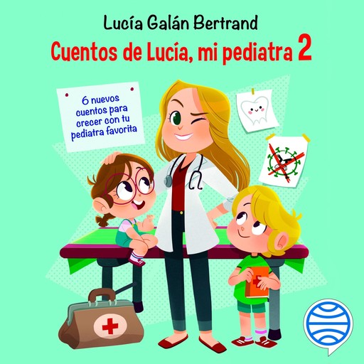 Cuentos de Lucía, mi pediatra 2, Lucía Galán Bertrand