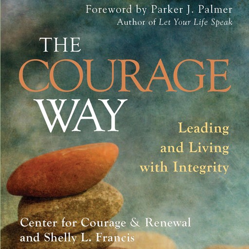 The Courage Way, Shelly L. Francis, Renewal, The Center for Courage