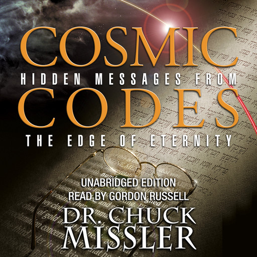 Cosmic Codes Unabridged, Chuck Missler