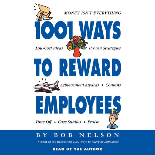 1001 Ways to Reward Employees, Bob Nelson