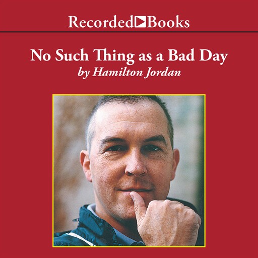 No Such Thing as a Bad Day, Hamilton Jordan