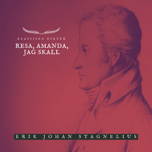 Resa, Amanda, jag skall, Erik Johan Stagnelius