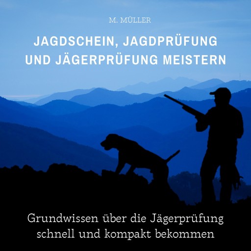 Jagdschein, Jagdprüfung und Jägerprüfung meistern, Müller