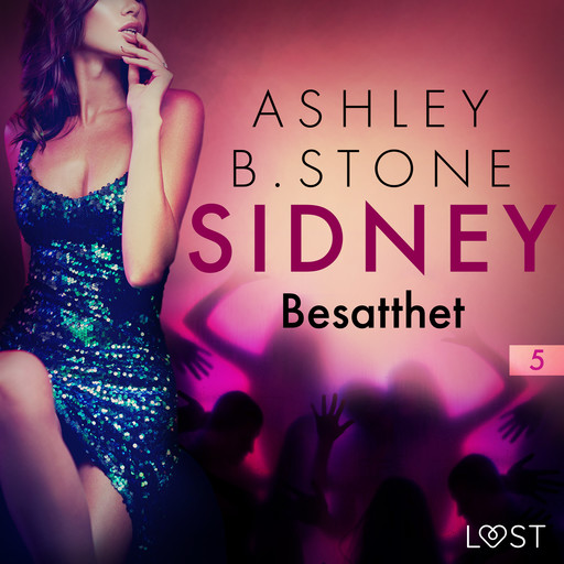 Sidney 5: Besatthet - erotisk novell, Ashley B. Stone