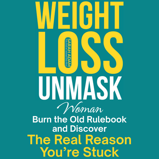 Weight Loss Unmask, Sarah Adam