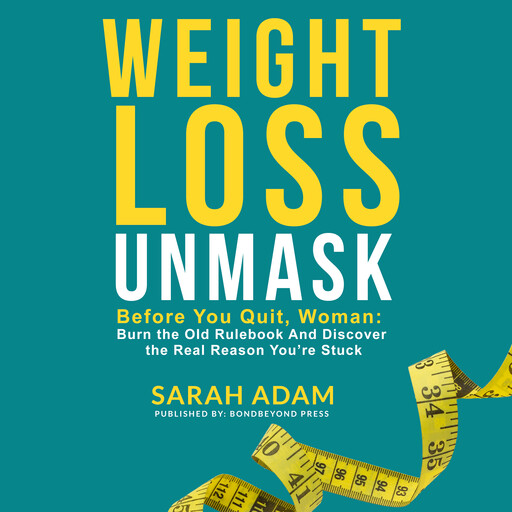 Weight Loss Unmask, Sarah Adam