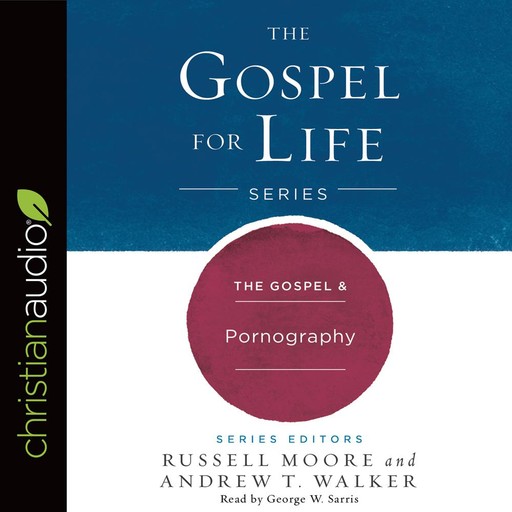 The Gospel & Pornography, Andrew Walker, Russell Moore